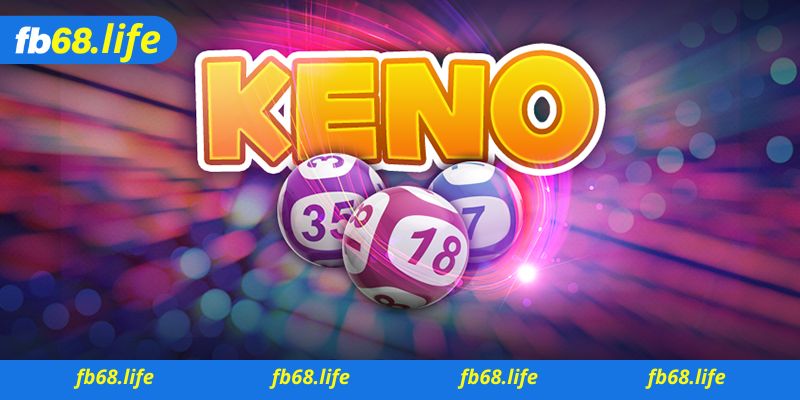 Keno Fb68 hấp dẫn người chơi